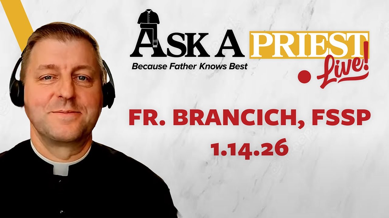 Ask A Priest Live 1/14/26 - Open Q&A with Fr. John Brancich, FSSP
