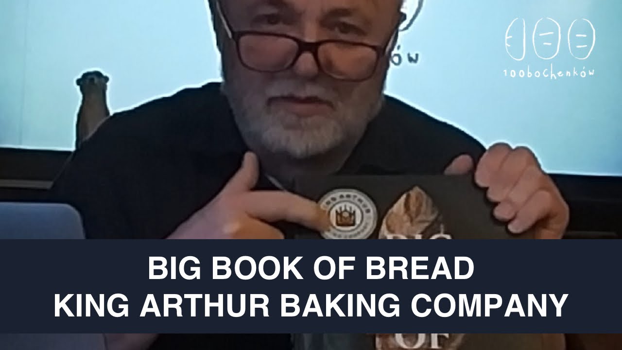 KING ARTHUR BAKING KOMPANY - BIG BOOK OF BREAD  recenzja #100bochenkow #KingArthurBaking #CHLEB