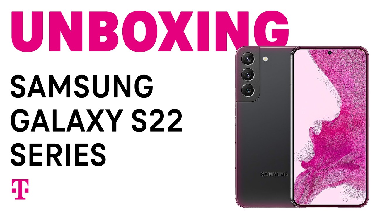 Samsung Galaxy S22, S22+, and S22 Ultra Specs and Unboxing | T-Mobile