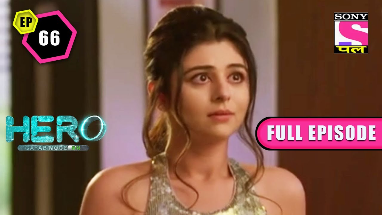 Dansh Gets Hospitalized | Hero: Gayab Mode On - Ep 66 | Full Episode | 13 March 2022
