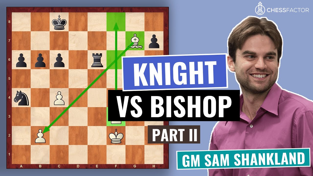 The Bishop is better than the Knight | Positional Play | Advanced Level | GM Sam Shankland
