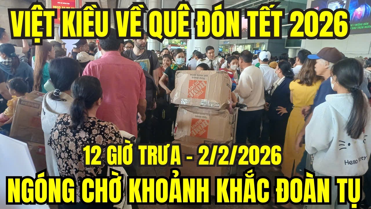 Sân bay Tân Sơn Nhất nhộn nhịp đón Việt kiều về quê ăn tết 2026. Ngóng chờ khoảnh khắc đoàn tụ