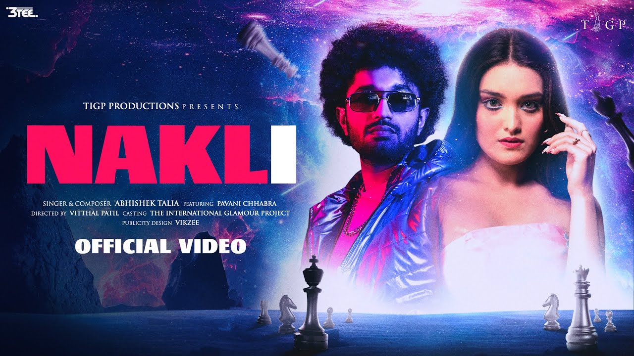 Nakli | Abhishek Talia ft. Pavani Chhabra | Official Music Video | TIGP Productions