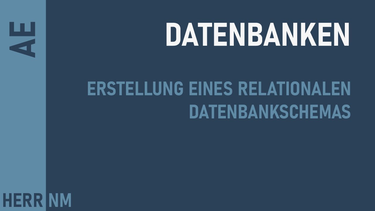 Datenbanken - Erstellung eines relationalen Datenbankschemas