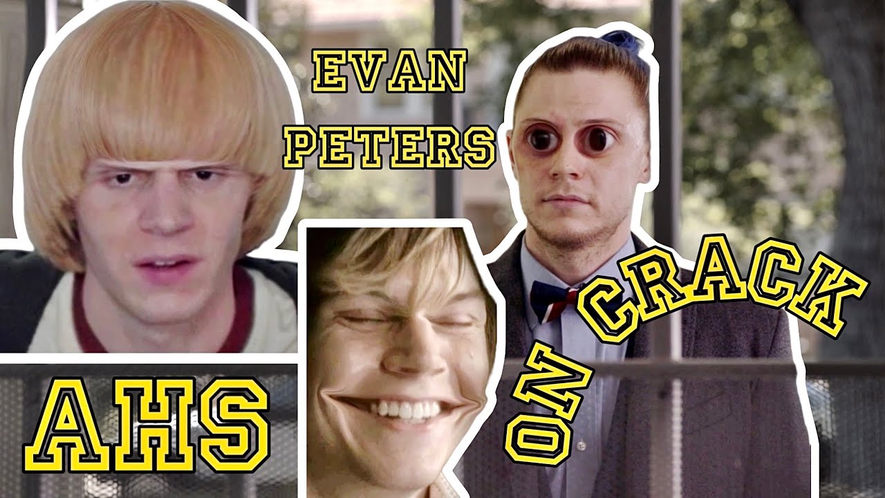 Evan Peters' AHS characters on crack
