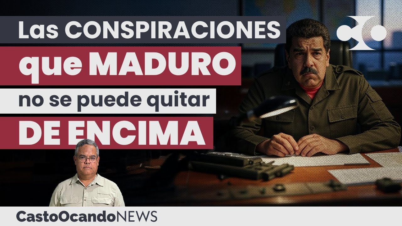 Las CONSPIRACIONES que MADURO no se puede quitar de ENCIMA