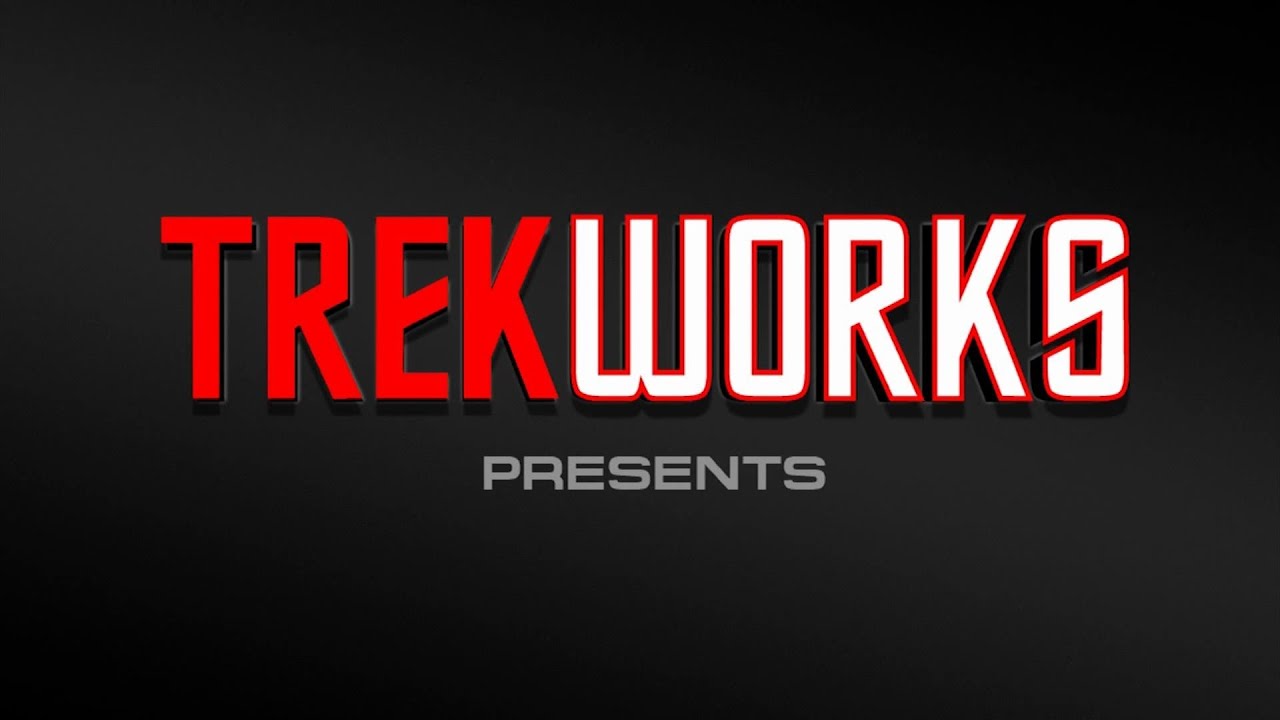 A Special Thanks To All Of The Fans Of The TrekWorks YouTube Channel