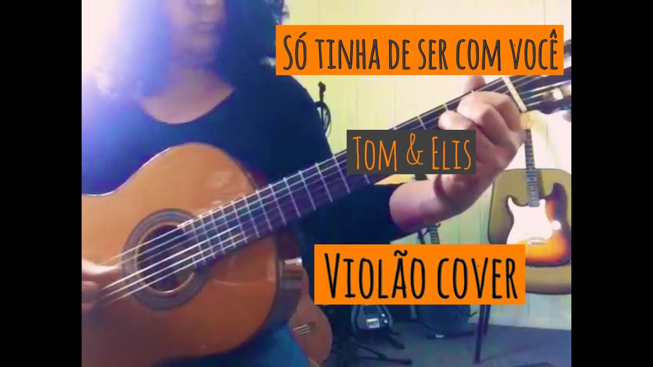 Tom & Elis - Só tinha de ser com você (Violão cover) #CrisOliveira
