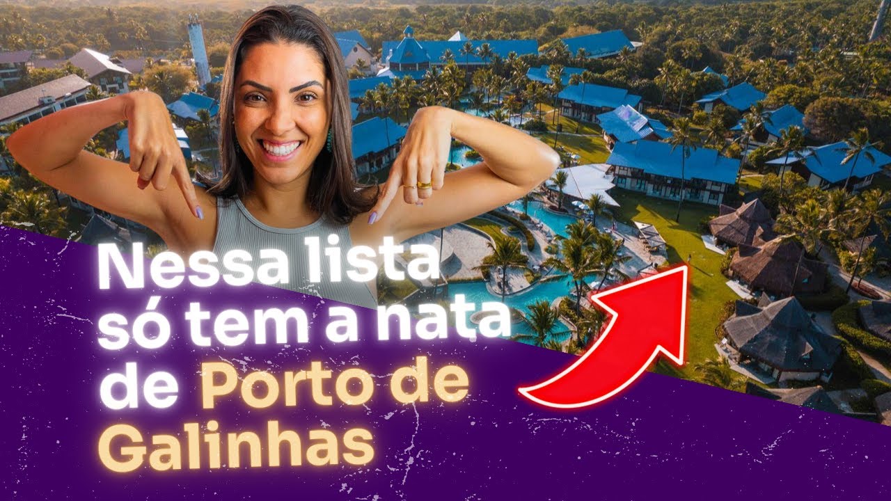 Os melhores resorts de PORTO DE GALINHAS | Detalhado!  (Parte 1)