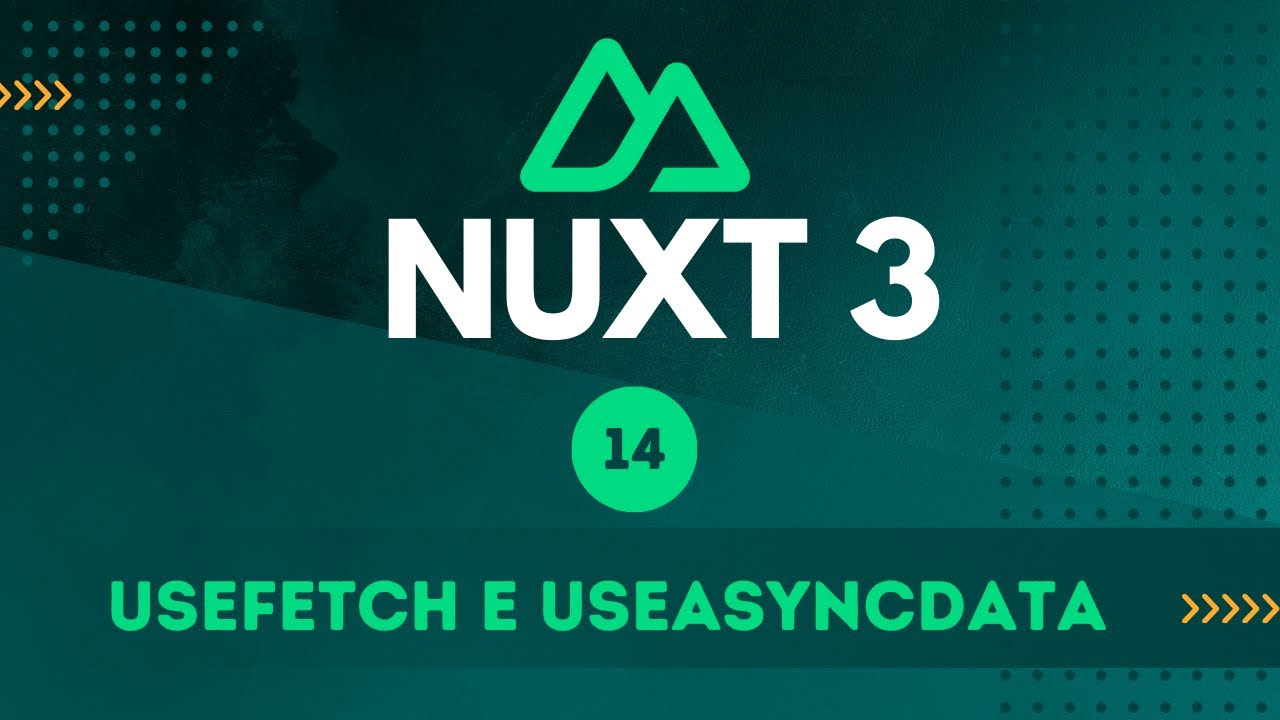 14 - useFetch e useAsyncData - Nuxt 3