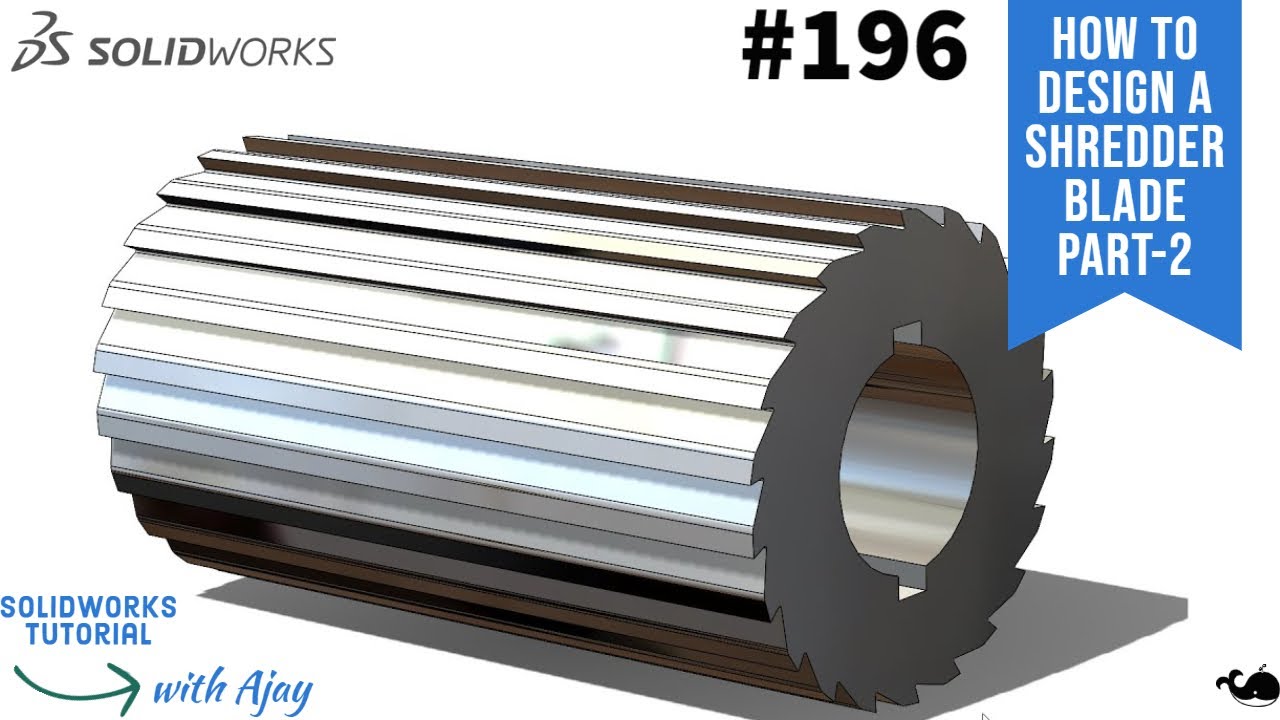 How to Design a Shredder blade Part-2 #196 | Industrial design | |SolidWorks| |Mechanical |