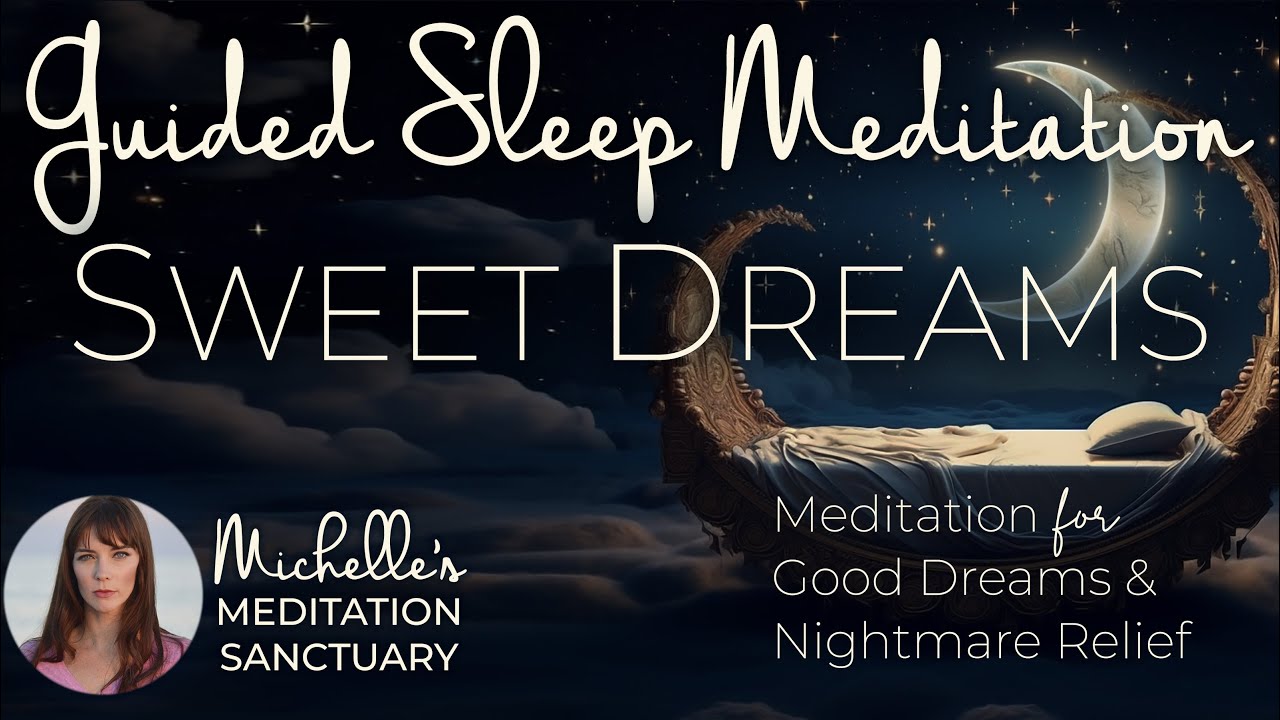 Guided Sleep Meditation | SWEET DREAMS | Sleep Hypnosis for Good Dreams & Nightmare Relief