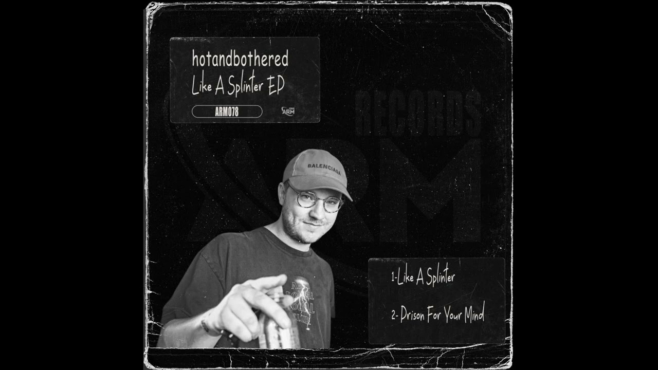 hotandbothered - Like A Splinter (Original Mix)