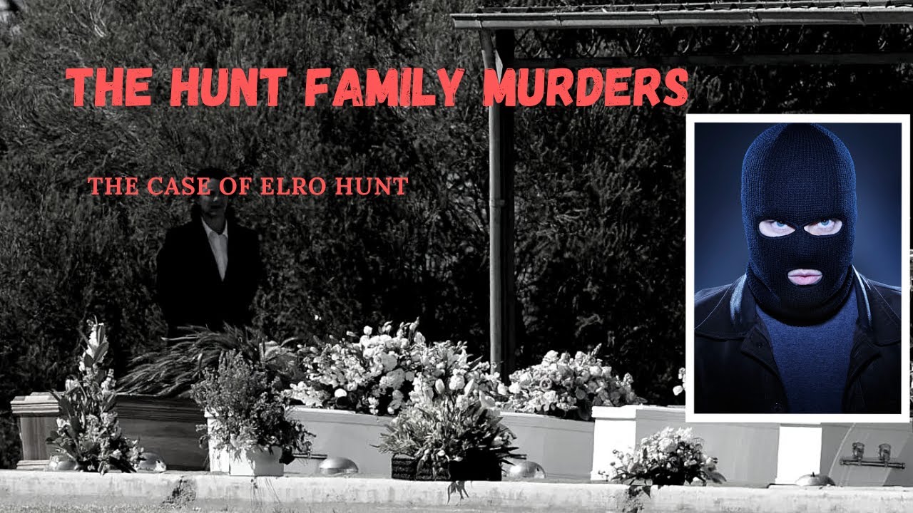 Murderer or Victim ? | The Case of the Hunt Family Murders | Elro Hunt