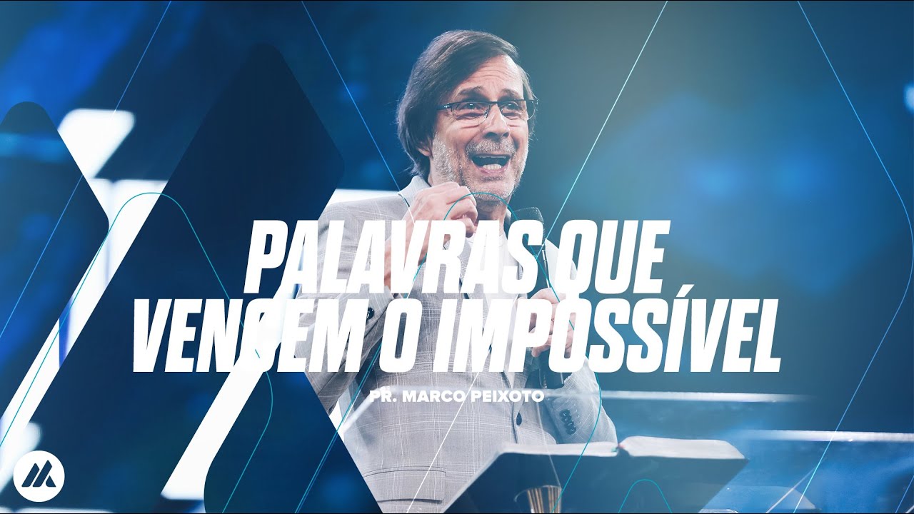 Palavras que Vencem o Impossível | Pr. Marco Peixoto | CEIZS Online
