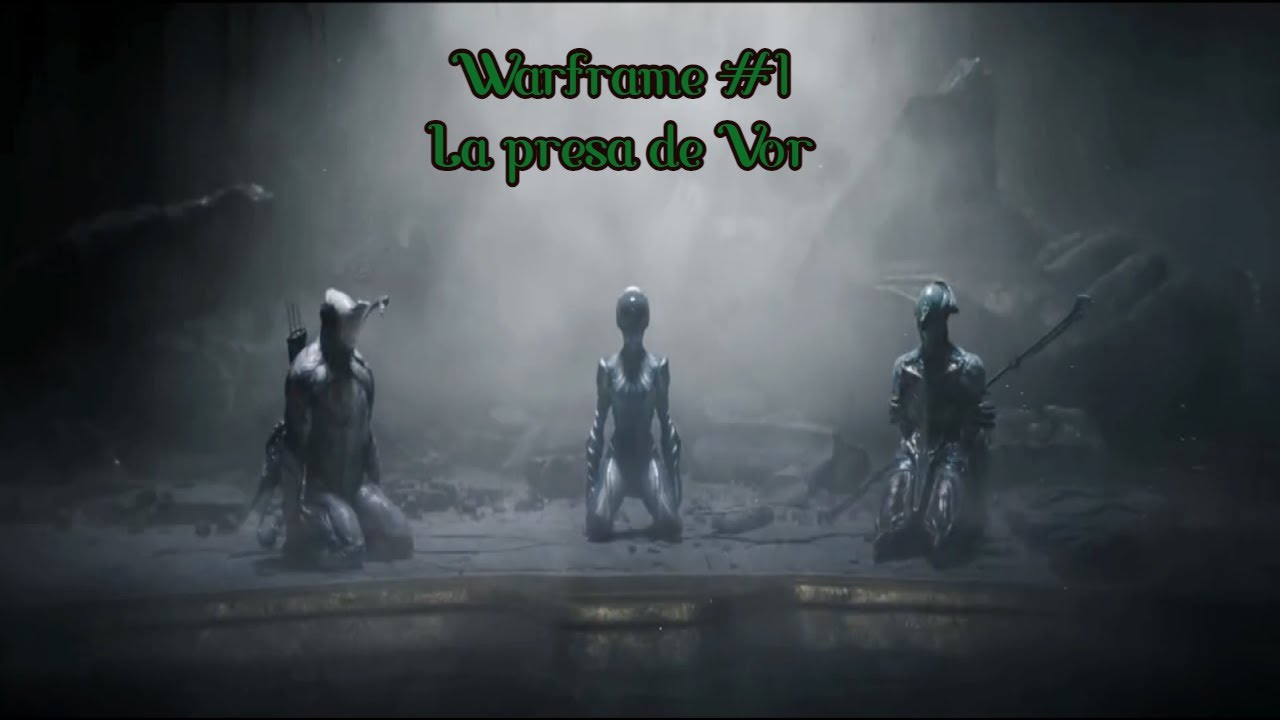 Warframe | Aventura principal: La presa de Vor # 1
