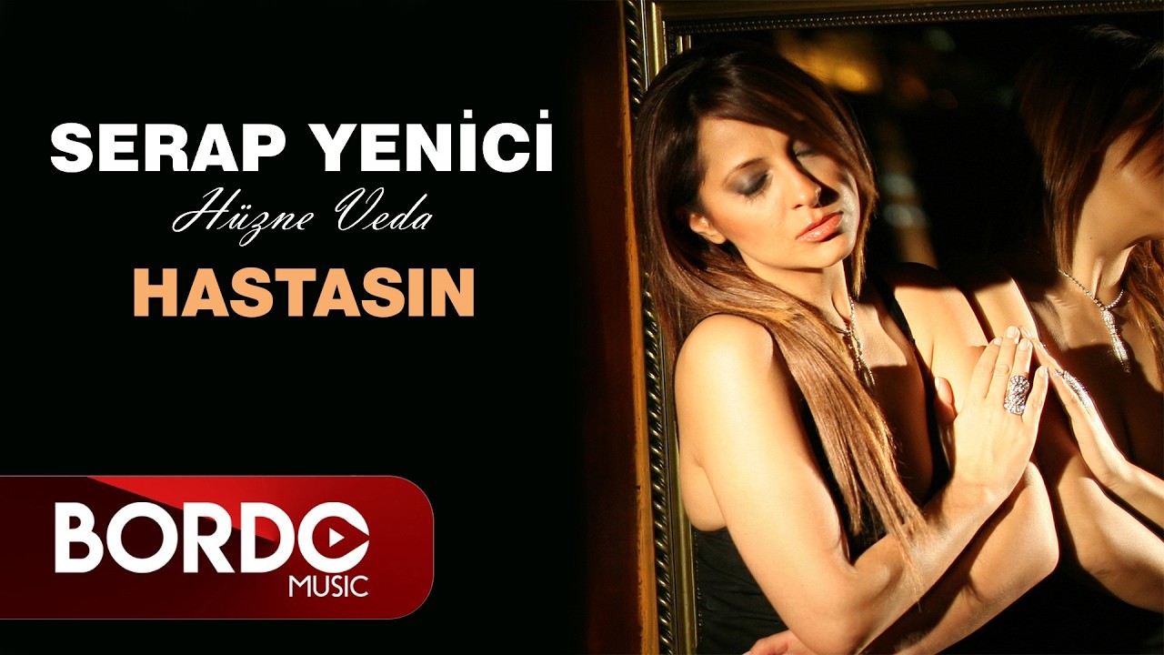 Serap Yenici - Hastasın I Official Audio Video