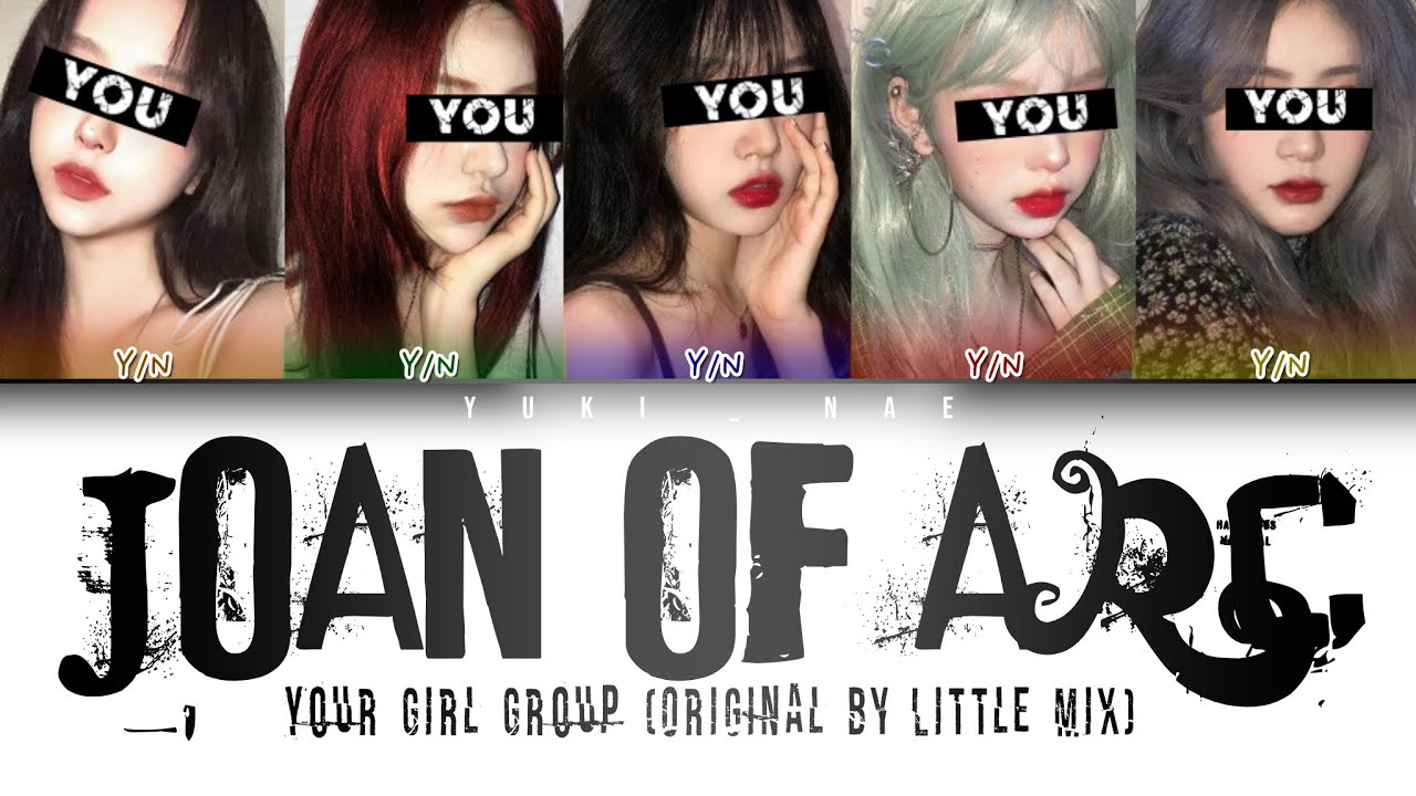 Your Girl Group (너의 여자 그룹) - 'Joan Of Arc' | Original by Little Mix「5 members ver.」Color Coded