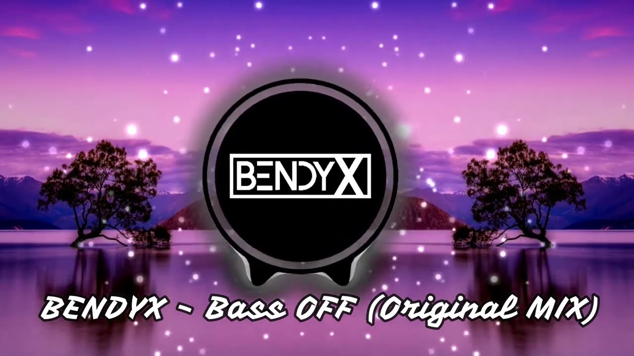 BendyX - BASS OFF (Original mix)