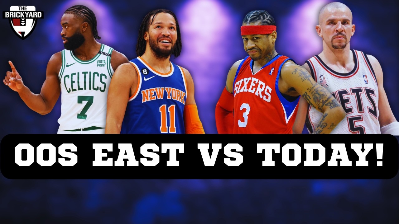 BRICKYARD: NBA East's Early 2000s Woes vs Today's East!?!
