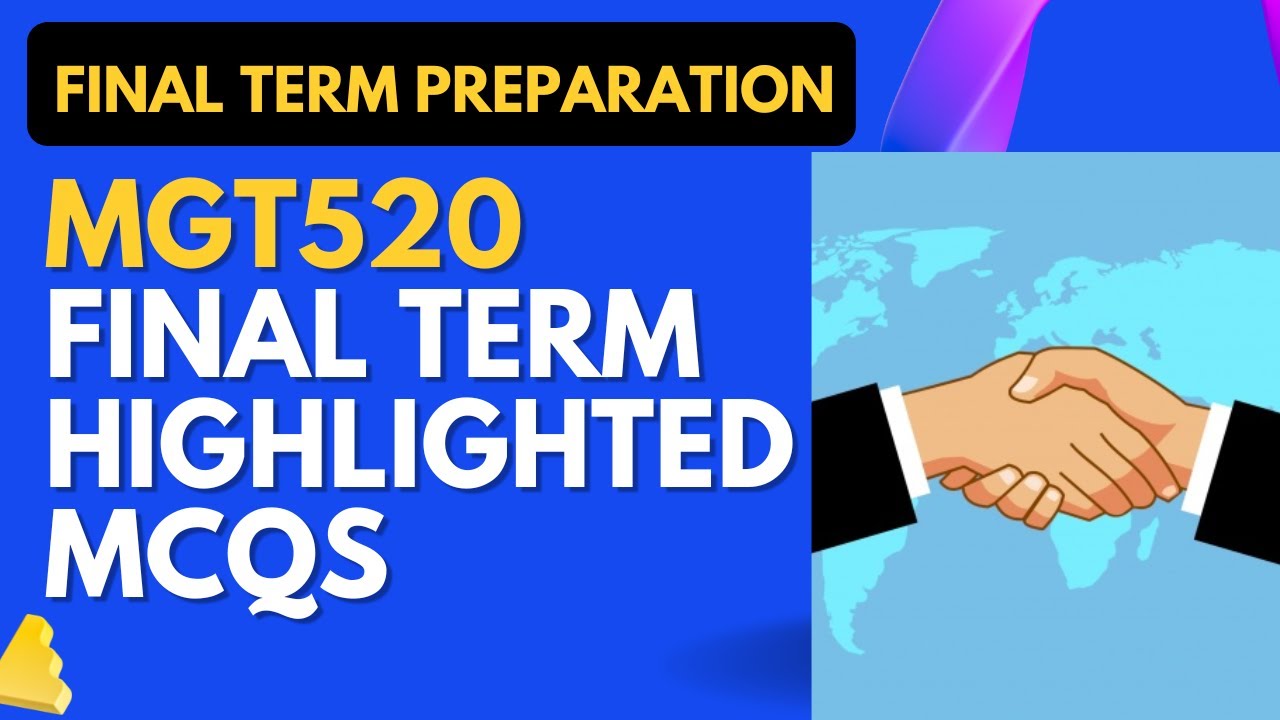 MGT520 Final Term Highlighted Solved MCQs