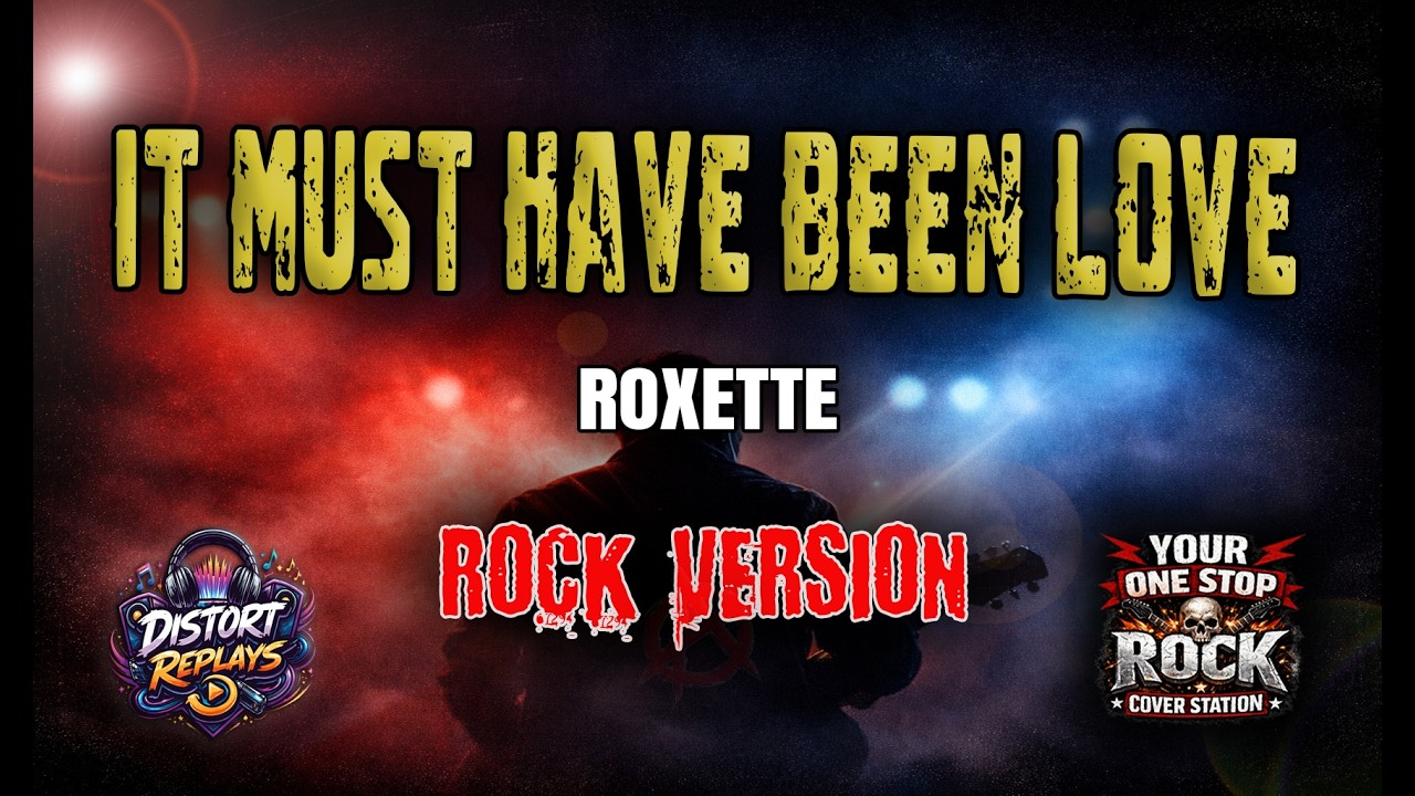 IT MUST HAVE BEEN LOVE (Rock Cover)