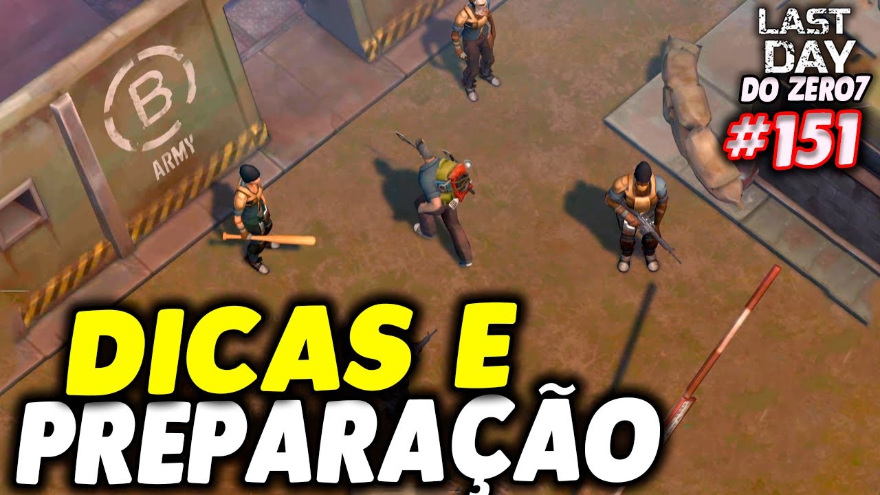 PREPARAÇÃO E DICAS PARA CASAMATA BRAVO - LAST DAY DO ZERO 7 #151