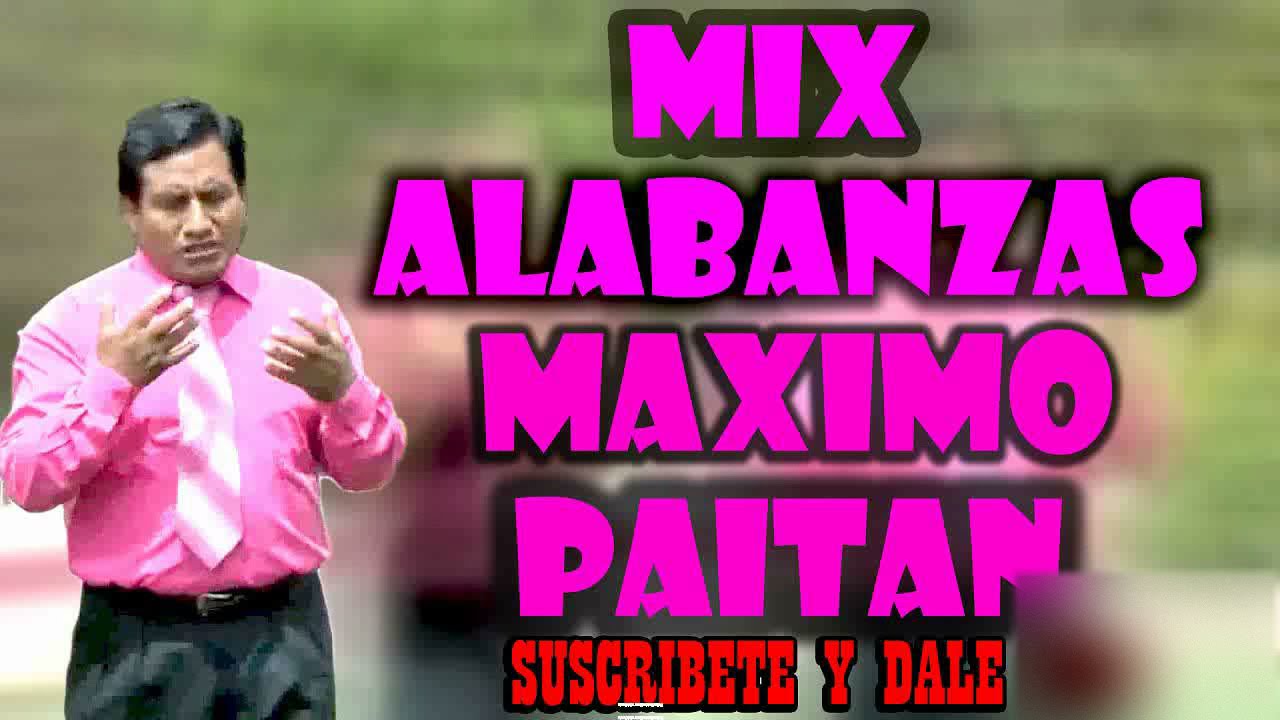 Maximo Paitan  Mix de Alabanzas Andinas