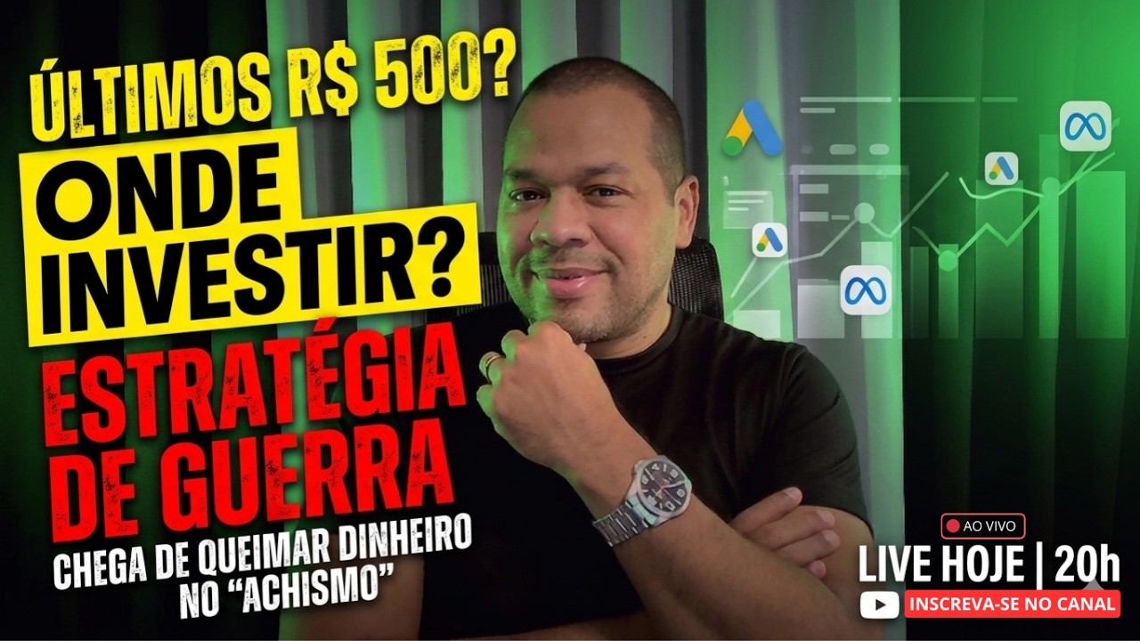 ESTRATÉGIA DE GUERRA: Onde investir seus últimos R$ 500 no Google e Meta Ads em 2026?