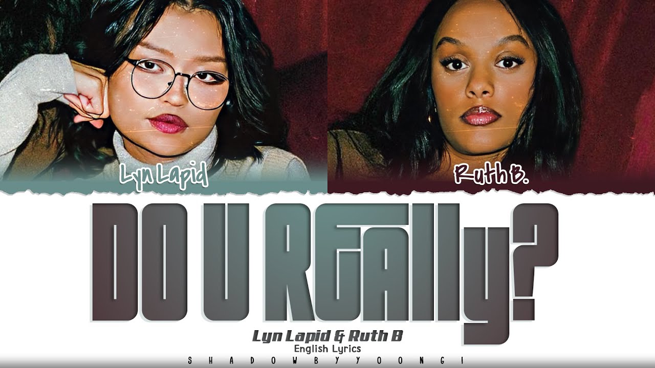 Lyn Lapid 'do u really? (with Ruth B.)' Lyrics [Color Coded_Eng] | ShadowByYoongi
