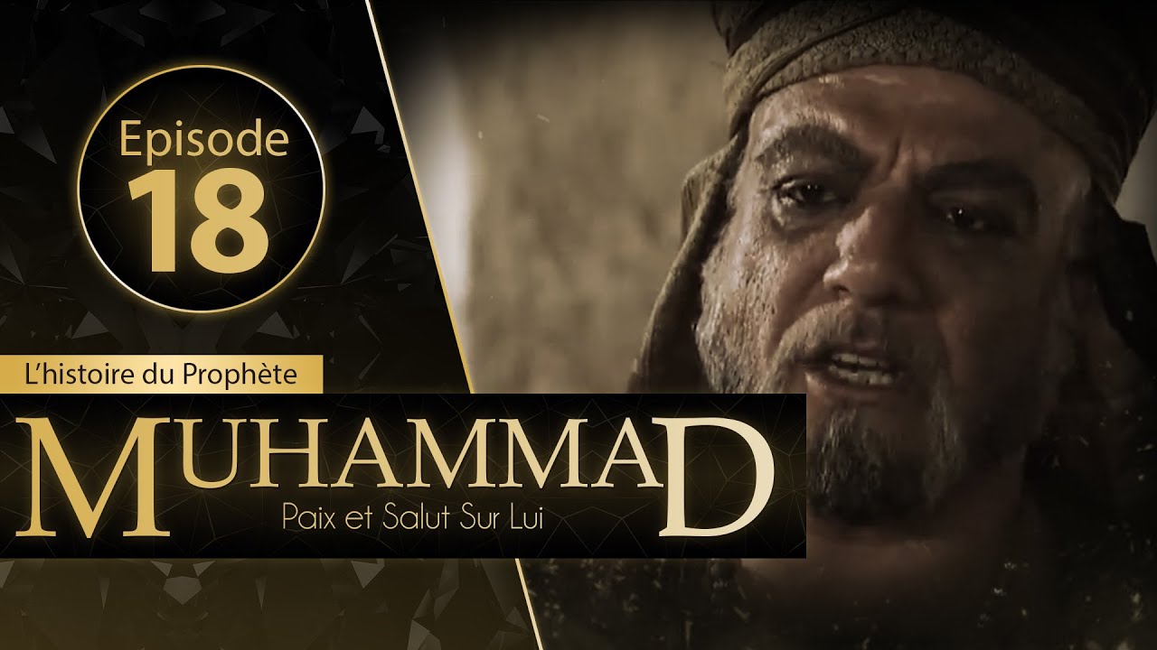 Muhammad - Episode 18 - VOSTFR | Jeff ☑️