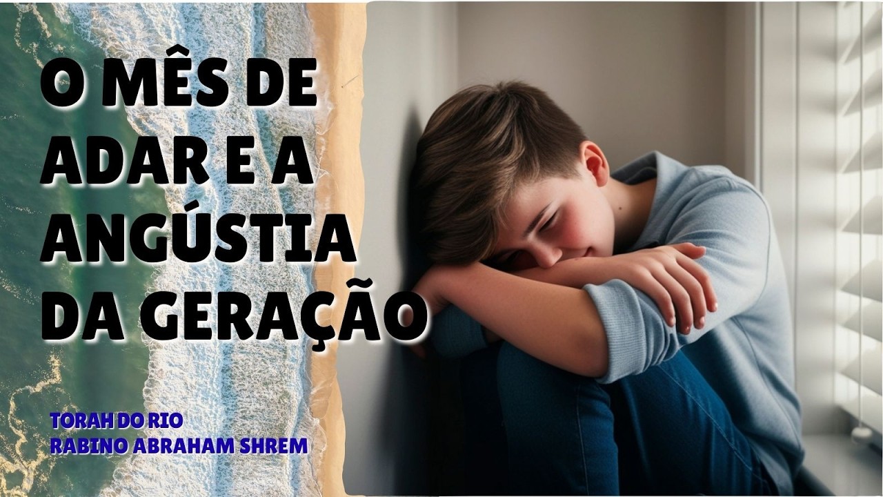 O mês de Adar e a angústica da geração - Rabino Abraham Shrem - Hidabroot Brasil (2026)