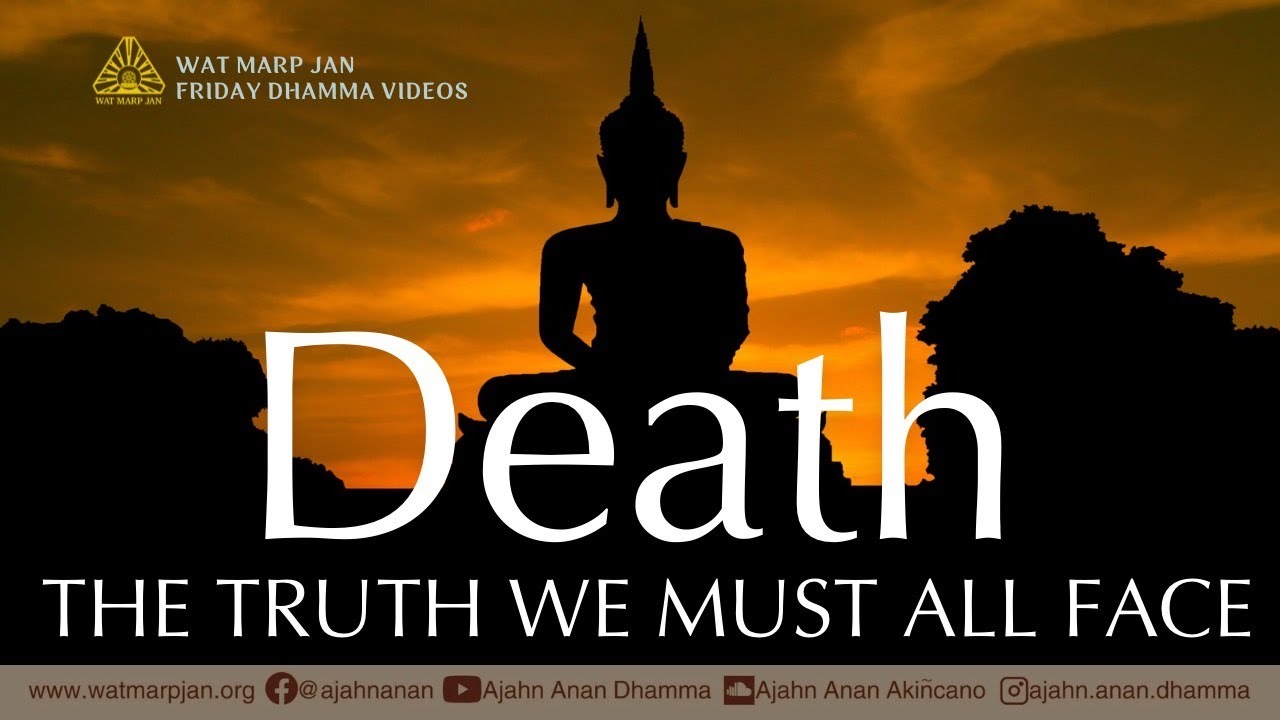 Death: The Truth We Must All Face | Friday Dhamma | 7 June 2024