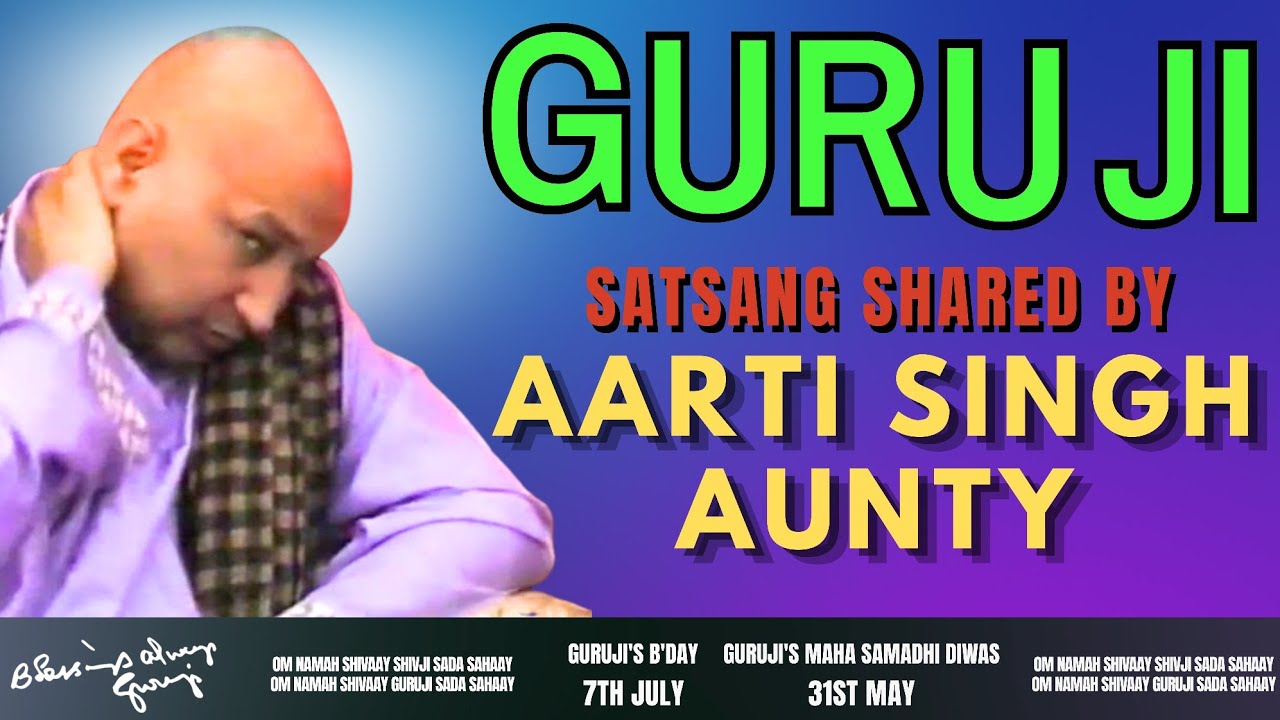 Guruji Satsang | Shared By Aarti Singh Aunty | Guruji Time Sangat | Satsang - 254