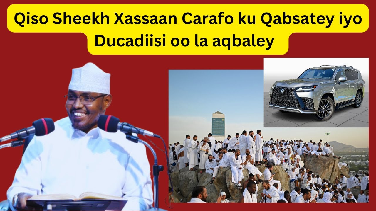 Qiso Sh Xassaan Carafo ku Qabsatey iyo Ducadiisi oo la aqbaley || Ninki Duco Rabo ha isdiyariyo