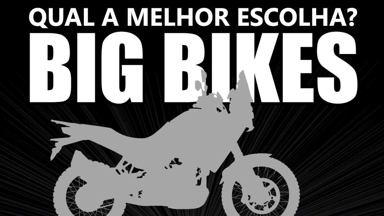 Big Bikes (Big Trail) no Brasil - Qual a melhor escolha?