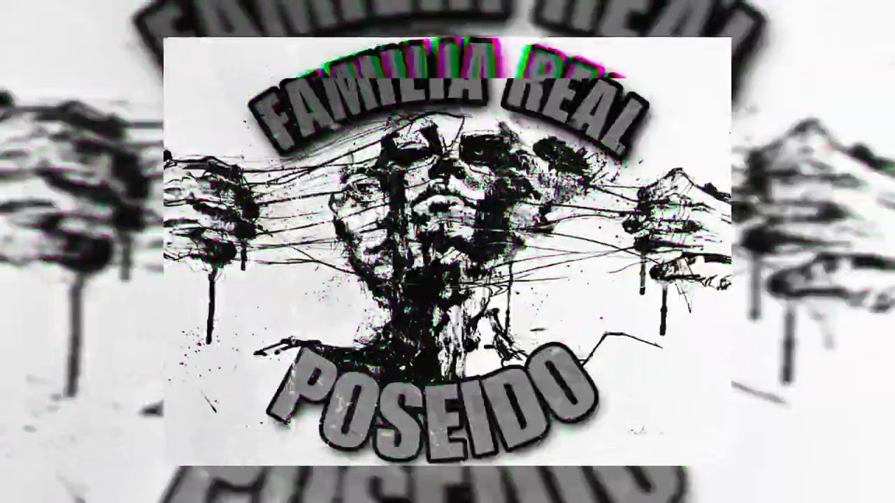 POSEIDO// FAMILIA REAL FT JEZZE-E// DOOBLEE GG💎🔥