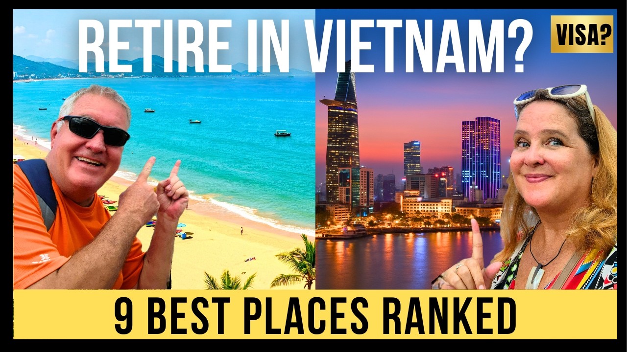 Vietnam's BEST Places to Retire or Slow Travel 2025 (RANKED & SCORED!)