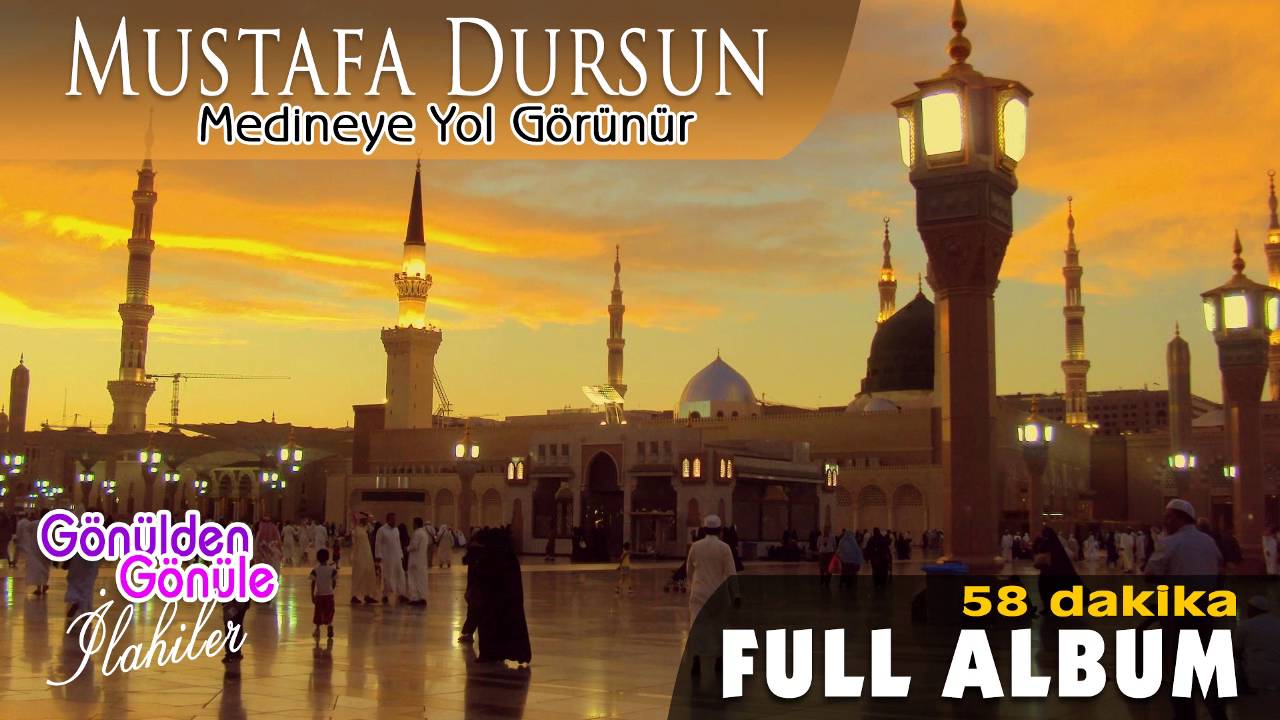 Mustafa Dursun - Medineye Yol Görünür Full Albüm 58 dk İlahi