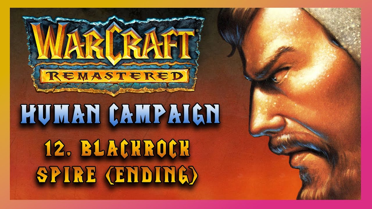 WarCraft Orcs & Humans Remastered Gameplay Walkthrough | Human Campaign Part 12 - Blackrock Spire