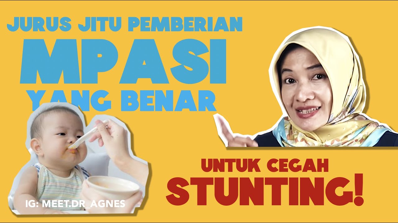 JURUS JITU PEMBERIAN MPASI YANG BENAR UNTUK CEGAH STUNTING  (PART 1)