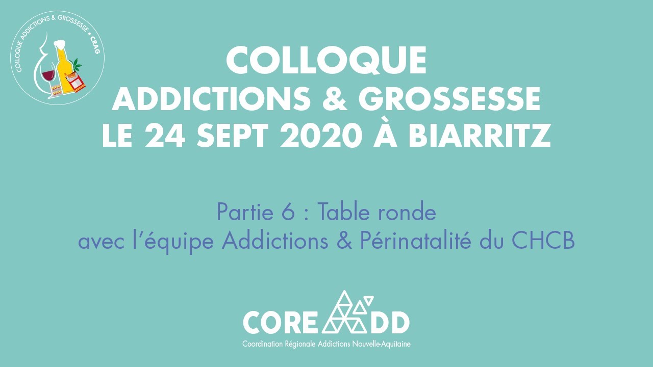 Colloque Addictions & Grossesse - Partie 6 Table ronde - 24 sept 2020