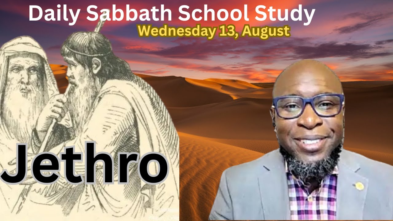 Jethro | Daily Sabbath School Lesson Study 7 | Quarter 3 2025