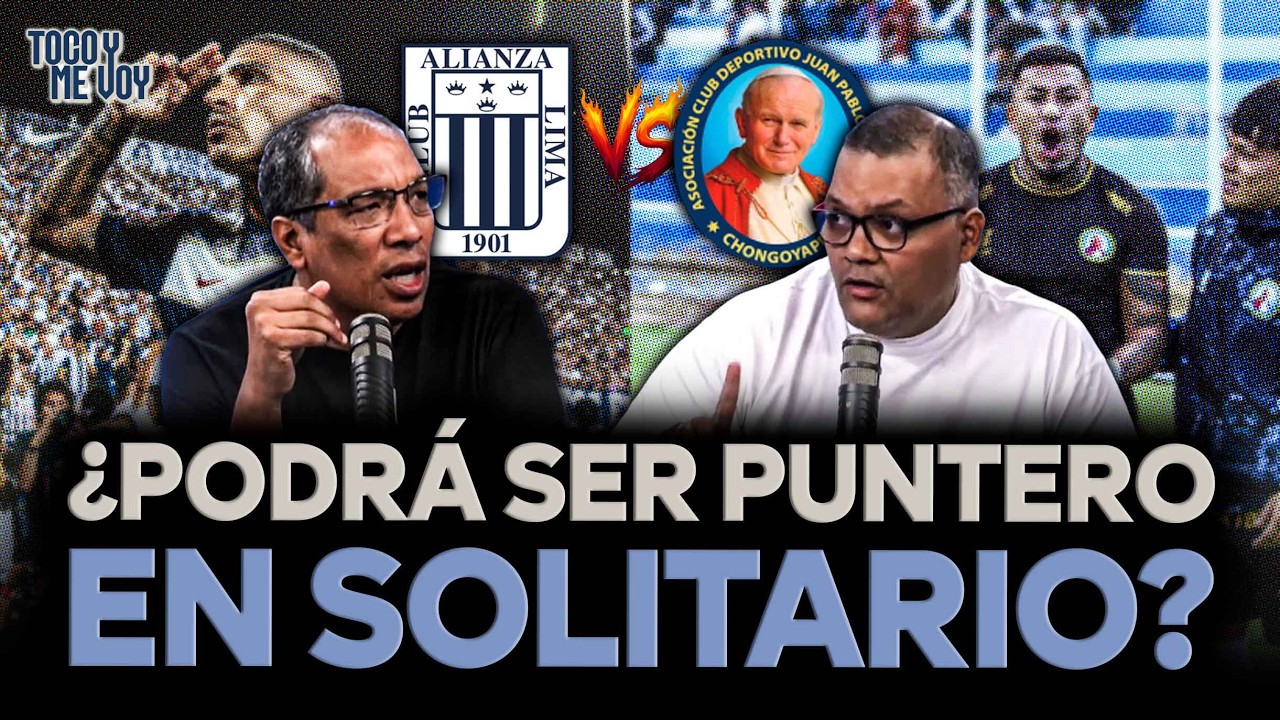 Alianza Lima vs Juan Pablo: An&aacute;lisis del partido clave | SEGMENTO #TocoYMeVoy
