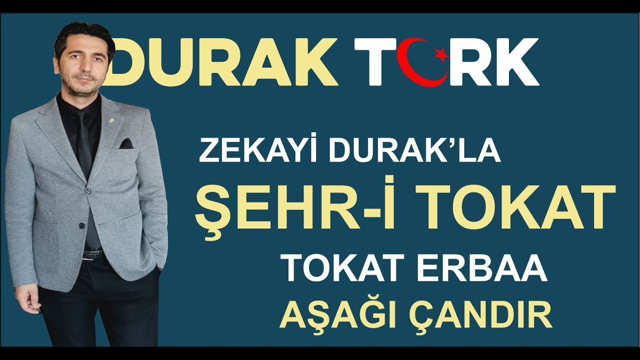 ZEKAYİ DURAK İLE ŞEHR İ TOKAT 4  BÖLÜM AŞAĞI ÇANDIRLI