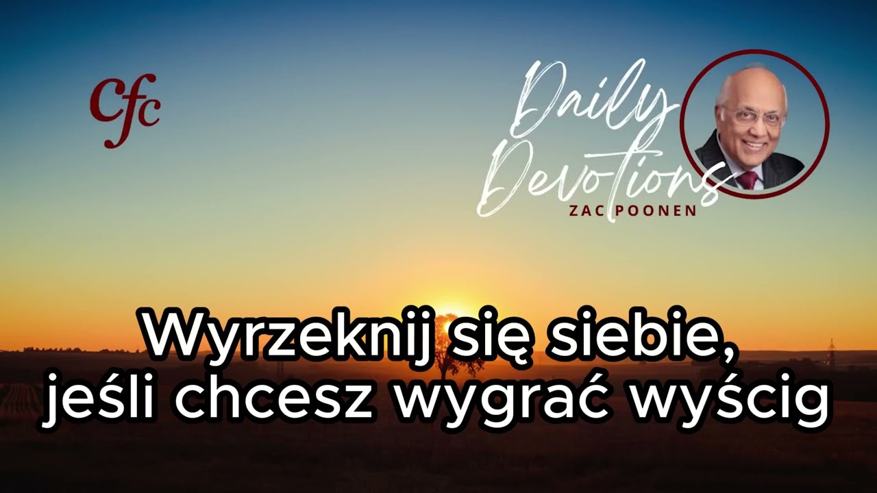 Zac Poonen - Wyrzeknij się siebie, jeśli chcesz wygrać wyścig