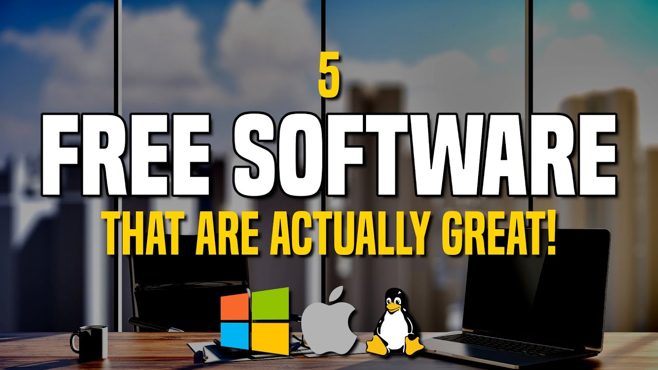 5 Free Software That Are Actually Great!