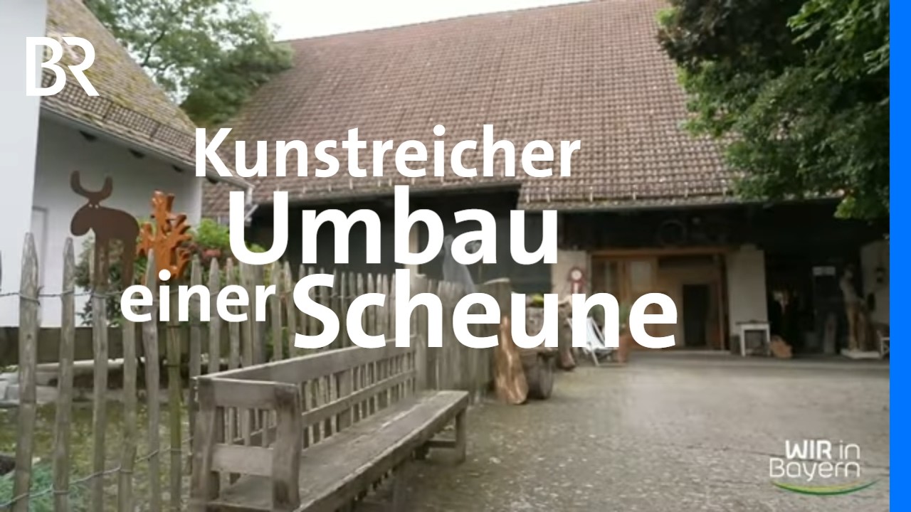 Projekt Kulturhof: Kunsthof aus einer alten Scheune im Altmühltal | Wir in Bayern | BR