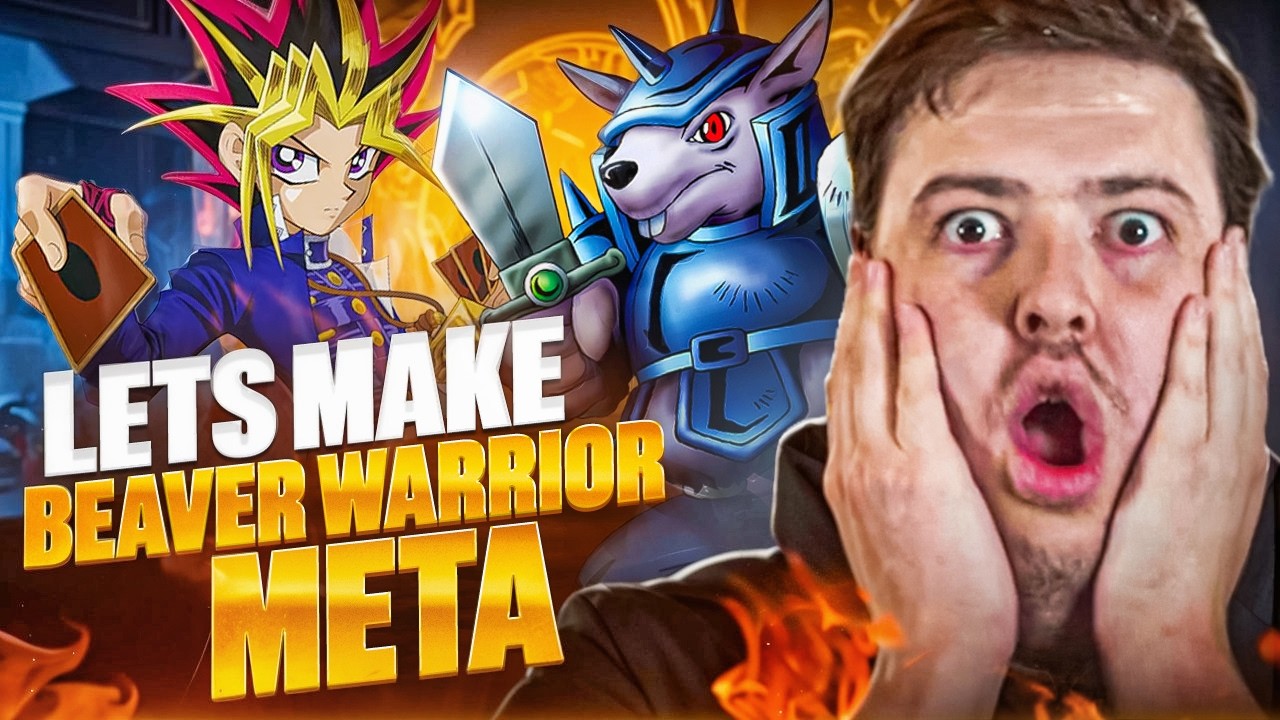 THE YUGIOH META WILL FEAR MY BEAVER WARRIOR!