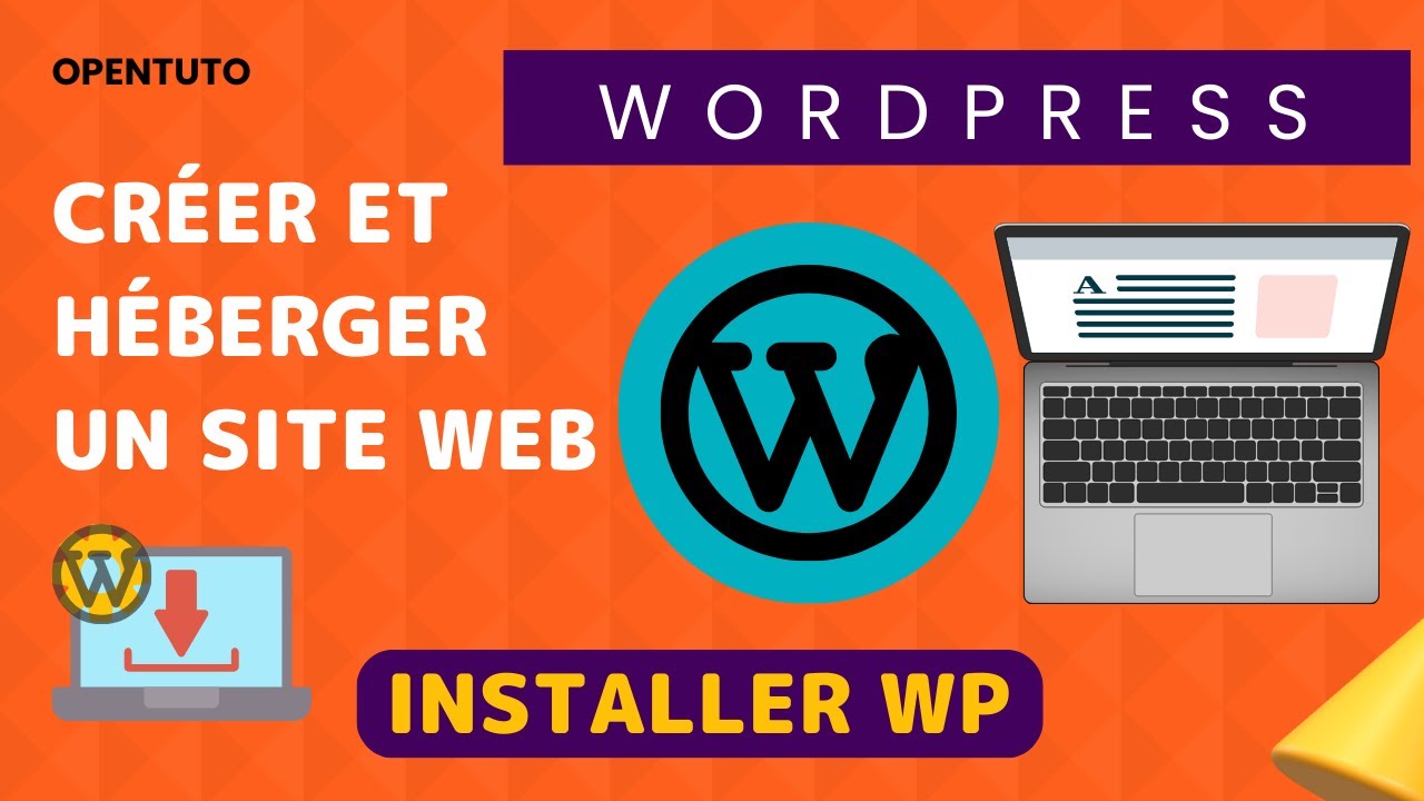 #3 Cr&eacute;er et h&eacute;berger un site wordpress - Installer et Cr&eacute;er un site Wordpress